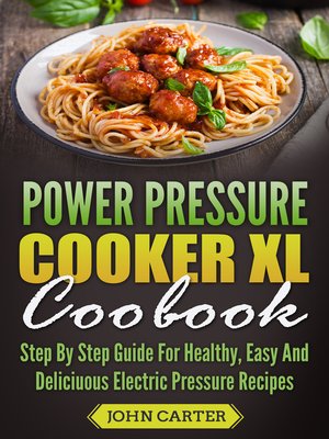 cover image of Power Pressure Cooker XL Cookbook